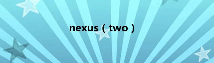 nexus(two)