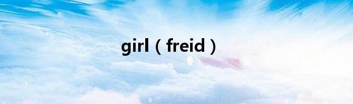 girl(freid)