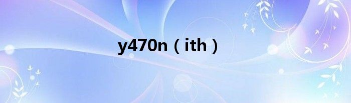 y470n(ith)