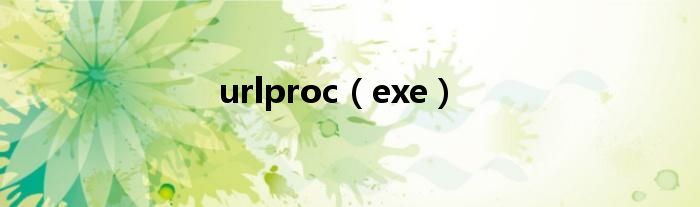 urlproc(exe)