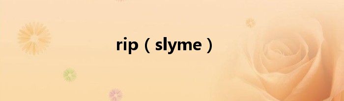rip(slyme)
