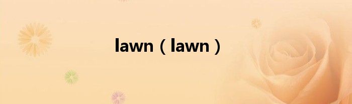 lawn(lawn)