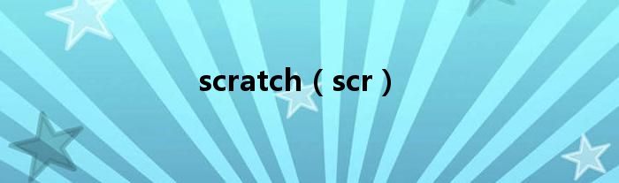 scratch(scr)