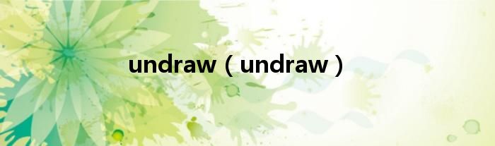 undraw(undraw)