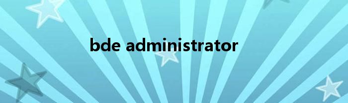 bde administrator