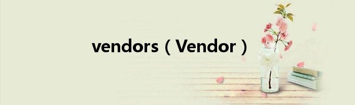 vendors(Vendor)