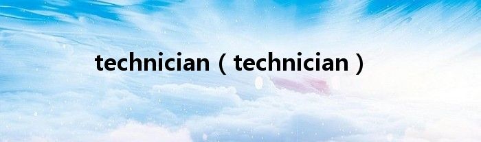 technician(technician)