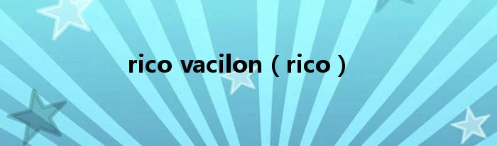 rico vacilon(rico)