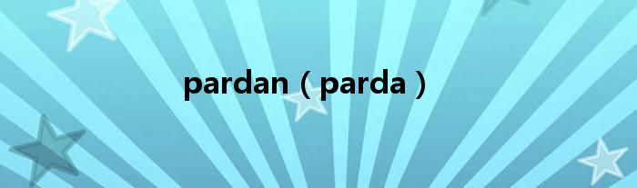 pardan(parda)