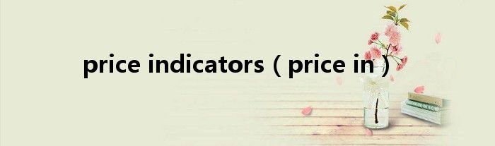 price indicators(price in)