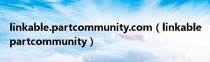 linkable.partcommunity.com(linkable partcommunity)