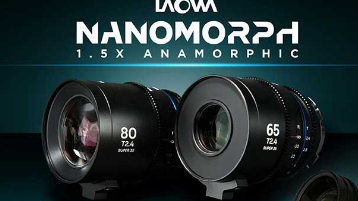 老蛙Nanomorph 65mm T2.4和80mm T2.4 1.5X电影镜头上市